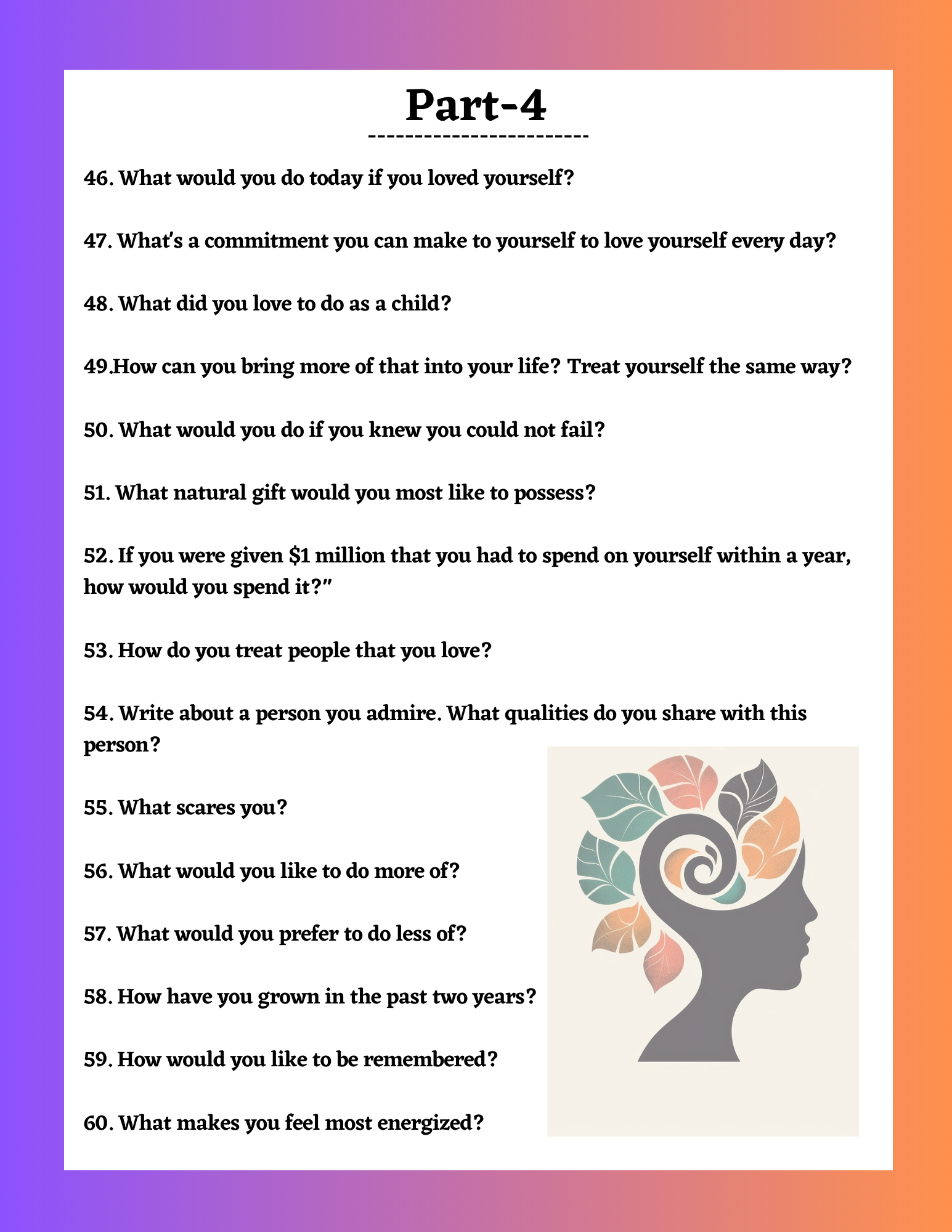 Maybe you have a few mental problems or things you want to work through the workbook can help you thing a but differently by asking certain questions or help guide you through towards the questions you ask your self to improve you self care, your mental health and put fresh air into your personal development journey.